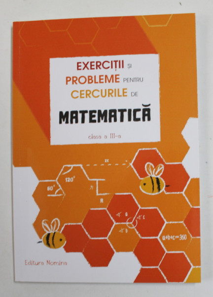 EXERCITII SI PROBLEME PENTRU CERCURILE DE MATEMATICA, CLASA A - III -A de PETRE NACHILA ...EUGEN NITA , 2018