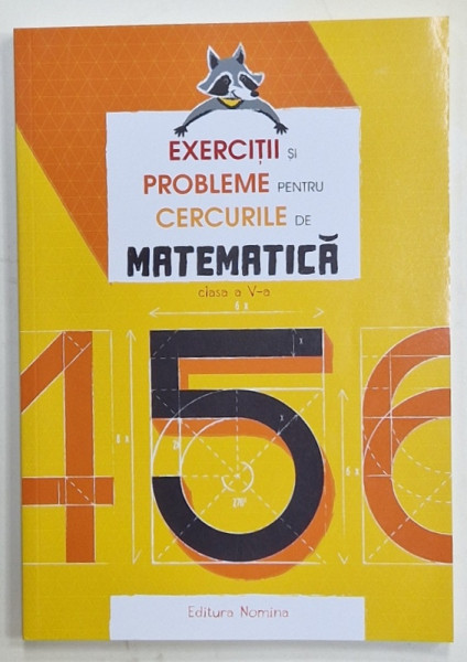 EXERCITII SI PROBLEME PENTRU CERCURILE DE MATEMATICA , CLASA A - V-A  de PETRE NACHILA si CATALIN - EUGEN NACHILA , 2018