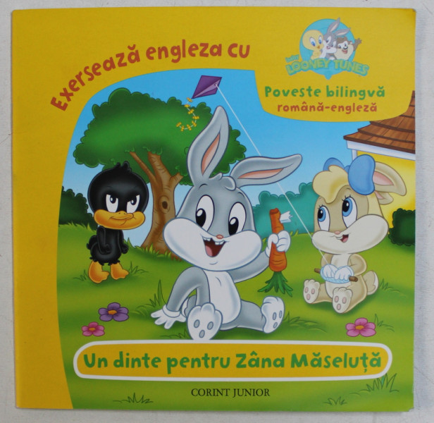 EXERSEAZA ENGLEZA CU BABY LOONEY TUNES - UN DINTE PENTRU ZANA MASELUTA / TO TELL THE TOOTH , ED. BILINGVA , 2015