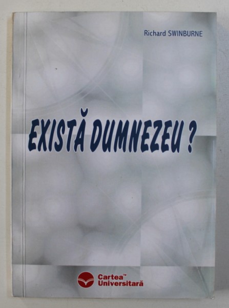 EXISTA DUMNEZEU ? de RICHARD SWINBURNE , 2007