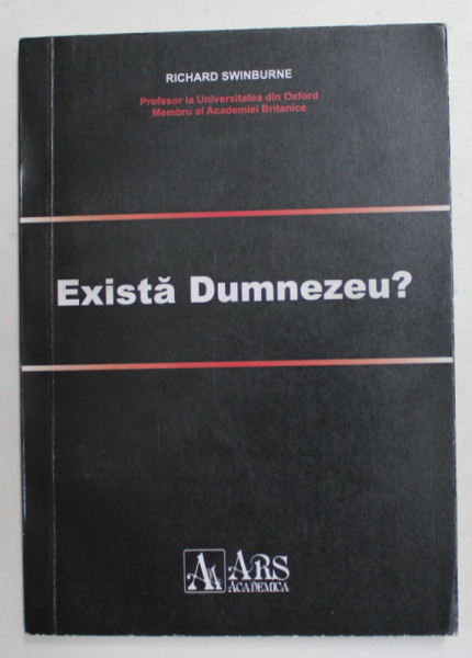 EXISTA DUMNEZEU ? de RICHARD SWINBURNE , 2009