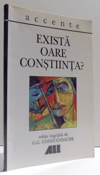 EXISTA OARE CONSTIINTA? de G. C. CONSTANDACHE , 2000 * PREZINTA SUBLINIERI