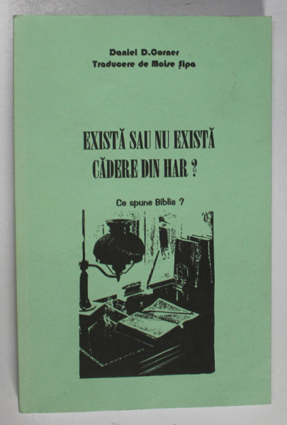 EXISTA SAU NU EXISTA CADERE DIN HAR ? CE SPUNE BIBLIA ? de DANIEL D. CORNER  , ANII  '2000