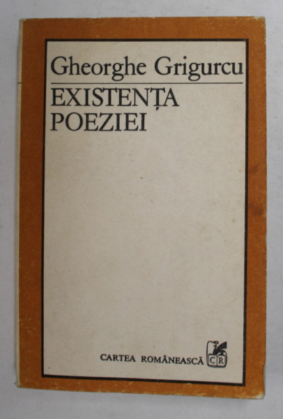 EXISTENTA POEZIEI de GHEORGHE GRIGURCU , 1986