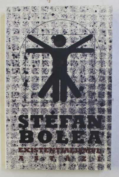 EXISTENTIALISMUL ASTAZI de STEFAN BOLEA , 2012