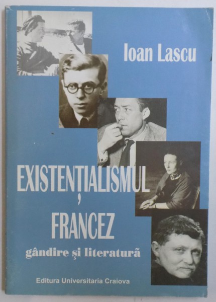 EXISTENTIALISMUL FRANCEZ  - GANDIRE SI LITERATURA de IOAN LASCU , DEDICATIE*