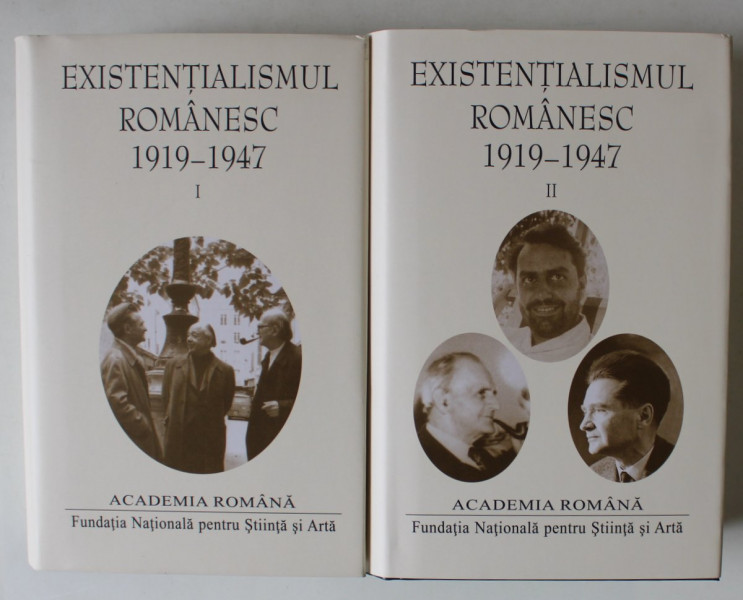 EXISTENTIALISMUL ROMANESC 1919 - 1947 , VOLUMELE I - II , EDITIE INGRIJITA  de MARIN DIACONU , 2019