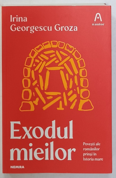 EXODUL MIEILOR de IRINA GEORGESCU GROZA , POVESTI ALE ROMANILOR PRINSI IN ISTORIA MARE , 2021