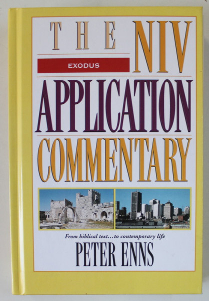 EXODUS , THE NEW APPLICATION COMMENTARY by PETER ENNS , 2000