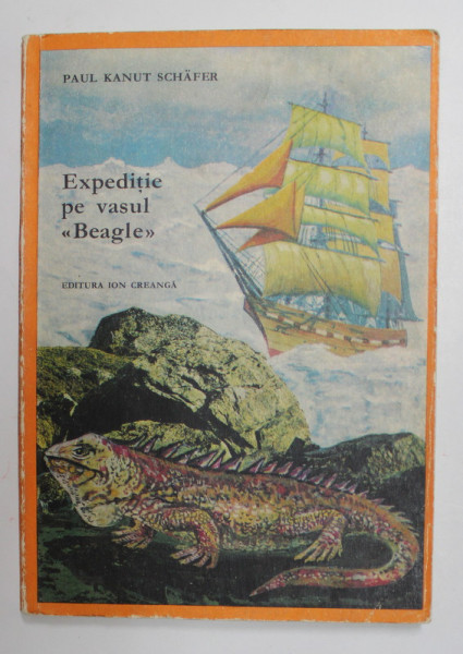 EXPEDITIE PE VASUL '' BEAGLE '' de PAUL KNUT SCHAFER , ilustratii de  GERHARD PREUSS , 1971