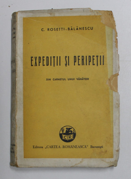 EXPEDITII SI PERIPETII . DIN CARNETUL UNUI VANATOR de C. ROSETTI-BALANESCU , 1935 *MICI DEFECTE
