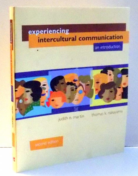 EXPERIENCING INTERCULTURAL COMMUNICATION by JUDITH N. MARTIN, THOMAS K. NAKAYAMAM, SECOND EDITION , 2005