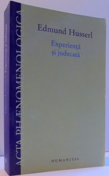 EXPERIENTA SI JUDECATA, de EDMUND HUSSERL , 2012