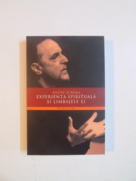 EXPERIENTA SPIRITUALA SI LIMBAJELE EI de ANDRE SCRIMA , 2008