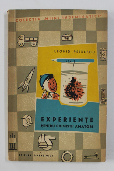 EXPERIENTE PENTRU CHIMISTII AMATORI de LEONID PETRESCU , 1963