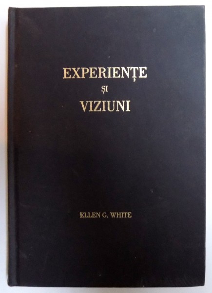 EXPERIENTE SI VIZIUNI de  ELLEN G. WHITE , 2002
