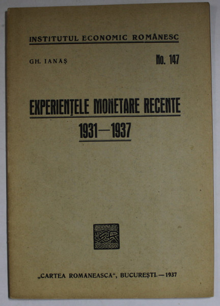 EXPERIENTELE MONETARE RECENTE 1931 -1937 de GH. IANAS , 1937