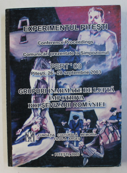 EXPERIMENTUL PITESTI - GRUPURI INARMATE DE LUPTA IMPOTRIVA BOLSEVIZARII ROMANIEI , 2004 * MINIMA UZURA A COPERTEI