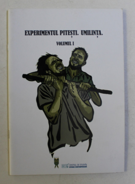 EXPERIMENTUL PITESTI . UMILINTA . VOL I de ALIN MURESAN , GRAFICA de GENTIANA IACOB