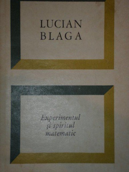 EXPERIMENTUL SI SPIRITUL MATEMATIC de LUCIAN BLAGA,BUC.1969