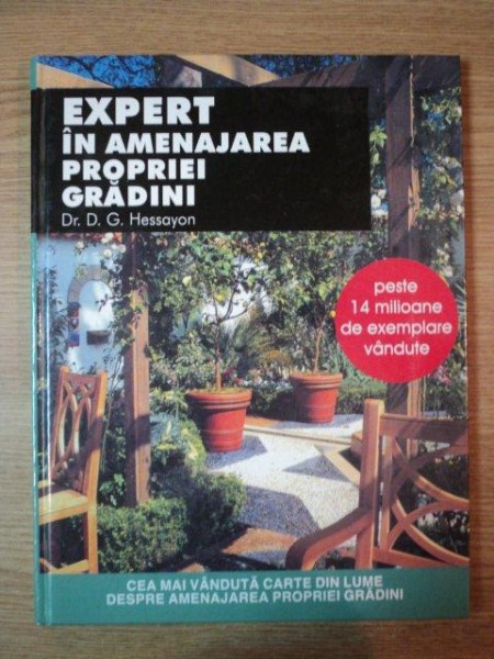 EXPERT IN AMENAJAREA PROPRIEI GRADINI de DR. D. G. HESSAYON, 2005