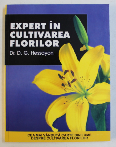 EXPERT IN CULTIVAREA FLORILOR de D.G. HESSAYON 2007