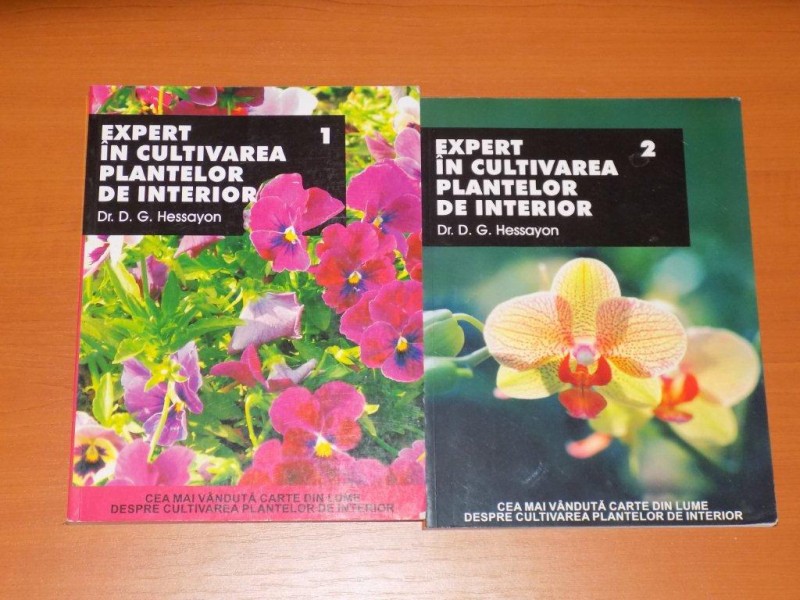 EXPERT IN CULTIVAREA PLANTELOR DE INTERIOR de D.G. HESSAYAN,  VOL I-II  2007