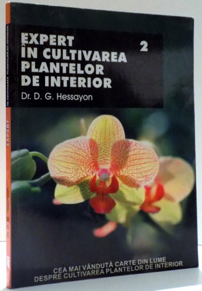 EXPERT IN CULTIVAREA PLANTELOR DE INTERIOR, VOL. II de D. G. HESSAYON , 2007
