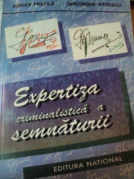 EXPERTIZA CRIMINALISTICA A SEMNATURII-ADRIAN FRATILA,GHEORGHE PASESCU,1997