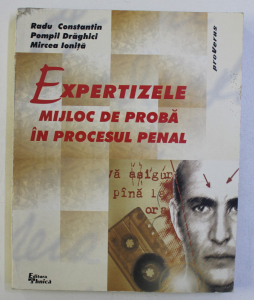 EXPERTIZELE MIJLOC DE PROBA IN PROCESUL PENAL de RADU CONSTANTIN ...MIRCEA IONITA , 2000