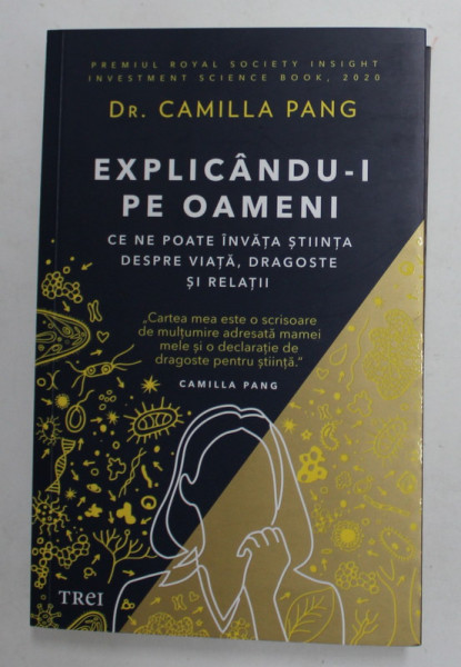 EXPLICANDU - I PE OAMENI - CE NE POATE INVATA STIINTA DESPRE VIATA , DRAGOSTE SI RELATII de CAMILLA PANG , 2021