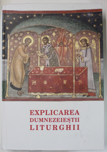 EXPLICAREA DUMNEZEIESTII LITURGHII de PROTOPRESBITER STEFANOS ANAGNOSTOPOULOS , 2005