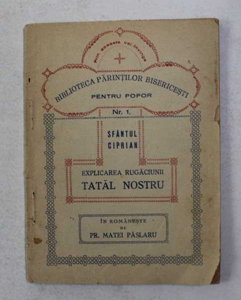 EXPLICAREA RUGACIUNII TATAL NOSTRU de SFANTUL CIPRIAN , 1937