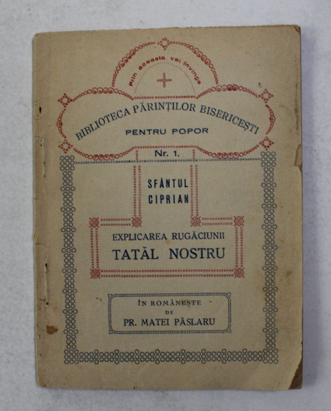 EXPLICAREA RUGACIUNII TATAL NOSTRU de SFANTUL CIPRIAN , 1937