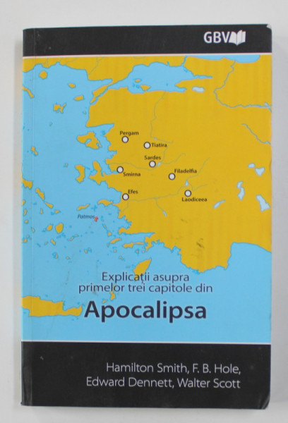 EXPLICATII ASUPRA PRIMELOR TREI CAPITOLE DIN APOCALIPSA de HAMILTON SMITH ...WALTER SCOTT , 2019