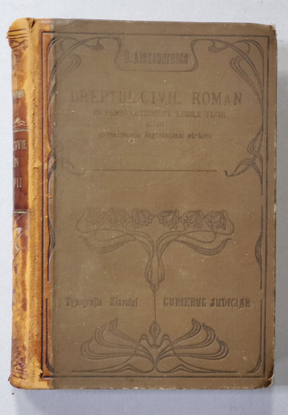 EXPLICATIUNE TEORETICA SI PRACTICA A DRPEPTULUI CIVIL ROMAN de   D. ALEXANDRESCO  TOMUL VII  1901