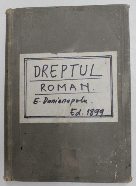 EXPLICATIUNEA INSTITUTIUNILOR LUI JUSTINIAN de GEORGE DANIELOPOLU - BUCURESTI, 1899