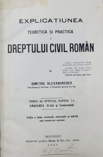 EXPLICATIUNEA TEORETICA SI PRACTICA  A DREPTULUI CIVIL ROMAN  de DIMITRIE ALEXANDRESCO , TOMUL  AL OPTULEA  , PARTEA I   , 1925