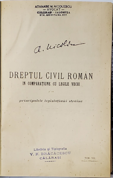 EXPLICATIUNEA TEORETICA SI PRACTICA  A DREPTULUI CIVIL ROMAN  de DIMITRIE ALEXANDRESCO , TOMUL  VII   , 1901