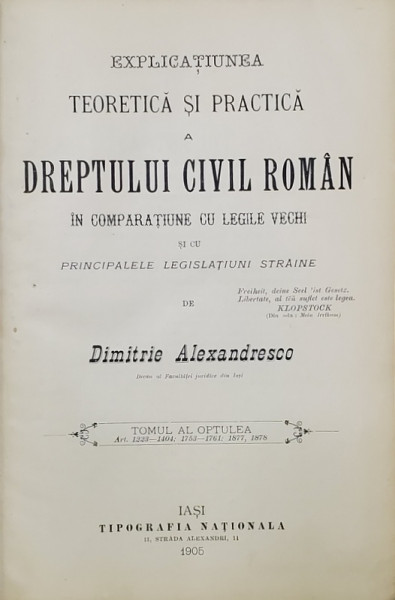 EXPLICATIUNEA TEORETICA SI PRACTICA  A DREPTULUI CIVIL ROMAN  de DIMITRIE ALEXANDRESCO , TOMUL VIII  , 1905