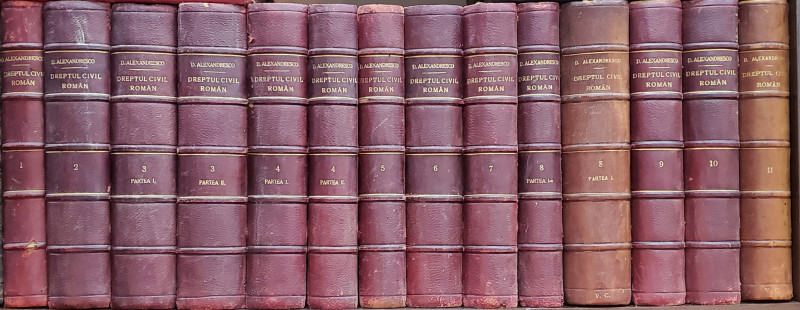 EXPLICATIUNEA TEORETICA SI PRACTICA A DREPTULUI CIVIL ROMAN IN COMPARATIUNE CU LEGILE VECHI de DIMITRIE ALEXANDRESCO, VOL I-XI