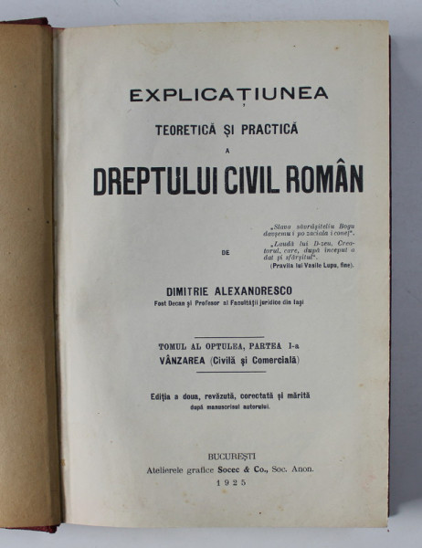 EXPLICATIUNEA TEORETICA SI PRACTICA A DREPTULUI CIVIL ROMAN, tom VIII, partea I, DIMITRIE ALEXANDRESCO  Bucuresti 1925