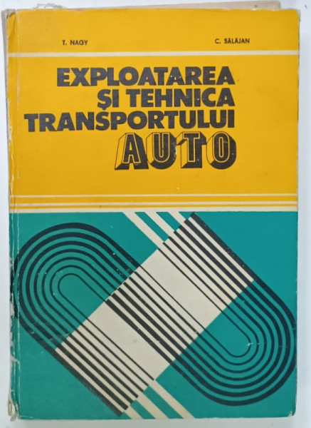 EXPLOATAREA SI TEHNICA  TRANSPORTULUI AUTO de T. NAGHY si C. SALAJAN , 1982