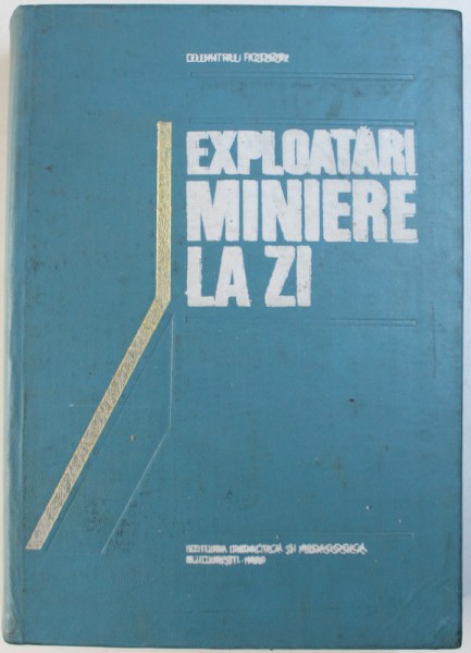 EXPLOATARI MINIERE LA ZI de DUMITRU FODOR , 1980