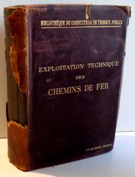 EXPLOITATION TECHNIQUE DES CHEMINS DE FER par L. GALINE , 1901