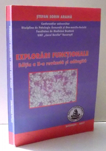 EXPLORARI FUNCTIONALE de STEFAN SORIN ARAMA , EDITIA A II-A REVAZUTA SI ADAUGITA , 2007