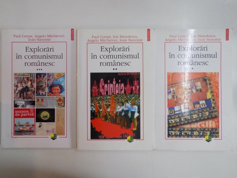 EXPLORARI IN COMUNISMUL ROMANESC , VOL. I-III de PAUL CERNAT... IOAN STANOMIR , 2004