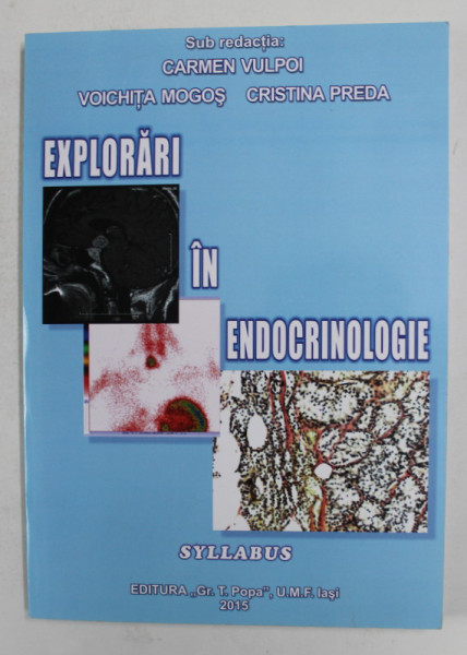 EXPLORARI IN ENDOCRINOLOGIE de CARMEN VULPOI ..CRISTINA PREDA , 2015