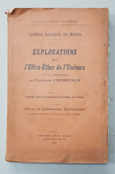 EXPLORATIONS DANS L'ULTRA -ETHER DE L'UNIVERS  ET LES ANOMALIES DES THEORIES EINSTEIN ,  CAPITATAINE STEFAN CHRISTESCO, PARIS 1922