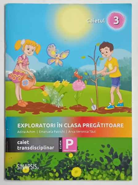 EXPLORATORI IN CLASA PREGATITOARE , CAIET TRANSDISCIPLINAR , NR. 3 de ADINA ACHIM ...ANA VERONICA TAUT , 2021